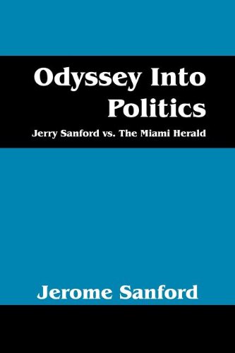 Odyssey into Politics  Jerry Sanford vs. the Miami Herald [Paperback]