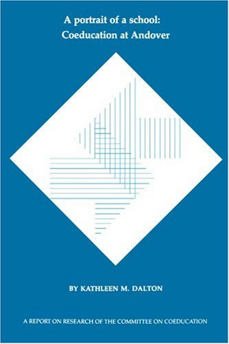 Portrait of a School  Coeducation at Andover [Paperback]