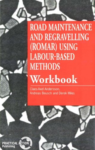 Road Maintenance and Regravelling (ROMAR) Using Labour-based Methods [workbook] [Paperback]