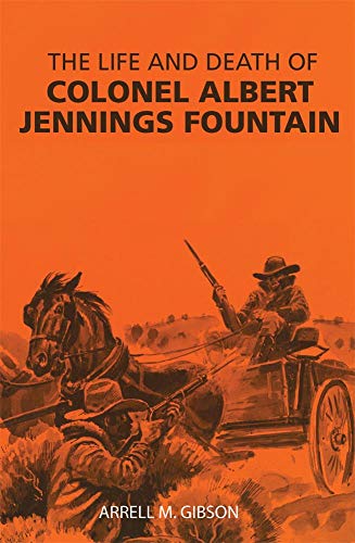 The Life And Death Of Colonel Albert Jennings Fountain [Paperback]