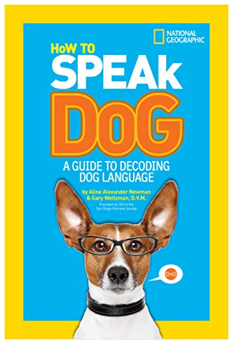 How to Speak Dog A Guide to Decoding Dog Language [Paperback]