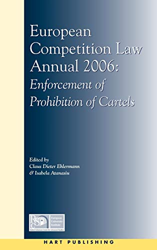European Competition Law Annual 2006 Enforcement of Prohibition of Cartels [Hardcover]