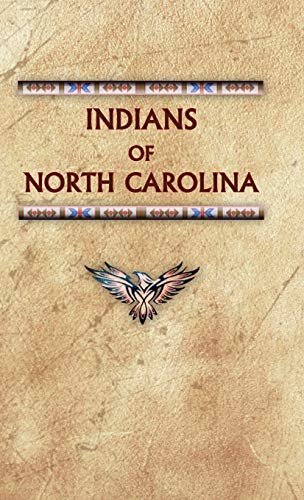 Indians of North Carolina  Past and Present [Hardcover]