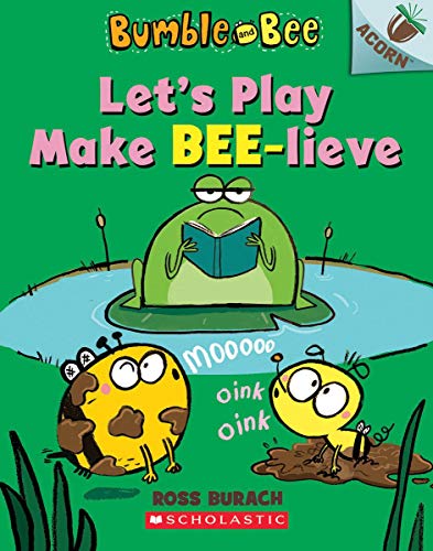 Let&39s Play Make Bee-lieve An Acorn Book (Bumble and Bee 2) [Paperback]