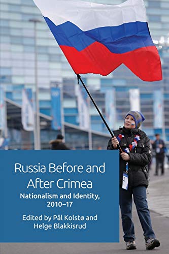 Russia Before and After Crimea Nationalism and Identity, 2010-17 [Paperback]