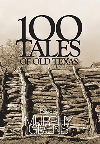 100 Tales of Old Texas [Hardcover]