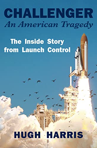 Challenger An American Tragedy The Inside Story from Launch Control [Paperback]