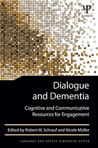 Dialogue and Dementia Cognitive and Communicative Resources for Engagement [Paperback]