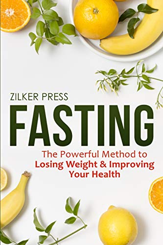 Fasting  The Powerful Method to Losing Weight & Improving Your Health [Paperback]
