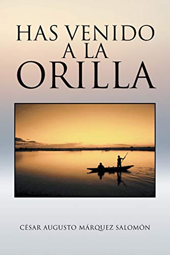 Has Venido A La Orilla (spanish Edition) [Paperback]