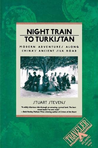 Night Train to Turkistan Modern Adventures Along China's Ancient Silk Road [Paperback]