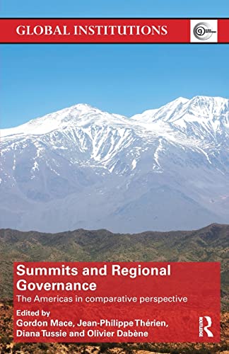 Summits &amp Regional Governance The Americas in Comparative Perspective [Paperback]
