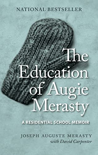 The Education of Augie Merasty A Residential School Memoir - New Edition [Paperback]