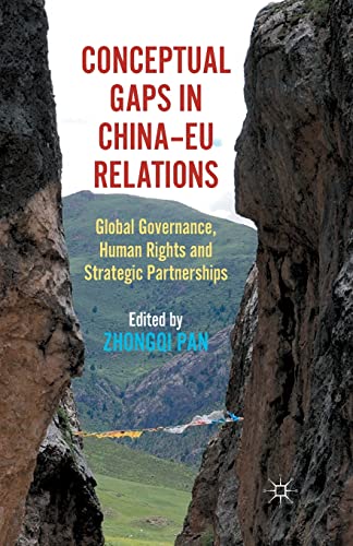 Conceptual Gaps in China-EU Relations Global Governance, Human Rights and Strat [Paperback]