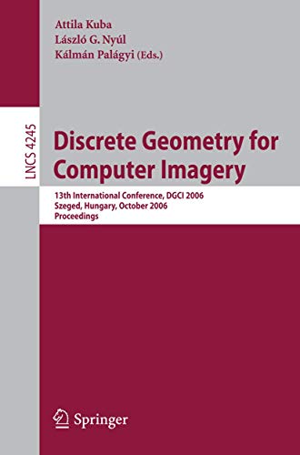 Discrete Geometry for Computer Imagery 13th International Conference, DGCI 2006 [Paperback]