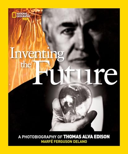 Inventing the Future A Photobiography of Thomas Alva Edison [Hardcover]