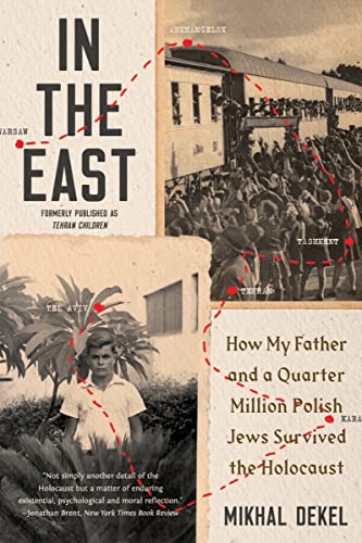 In the East How My Father and a Quarter Million Polish Jews Survived the Holoca [Paperback]
