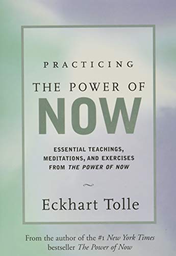 Practicing the Power of Now Essential Teachings, Meditations, and Exercises fro [Hardcover]