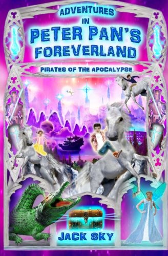 Adventures in Peter Pan's Foreverland  The Catholic Version of Peter Pan Pirat [Paperback]