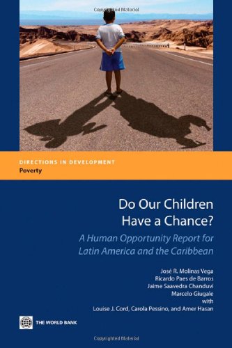 Do Our Children Have a Chance A Human Opportunity Report for Latin America and [Paperback]