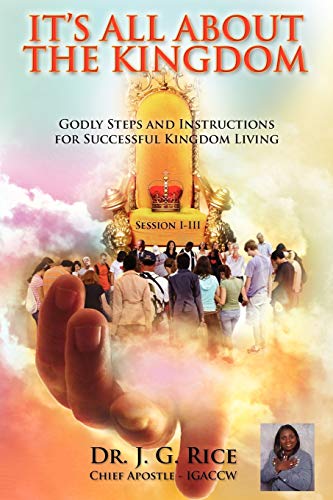 It's All About The Kingdom Apostolic Protocol And Spiritual Kingdom Instruction [Paperback]