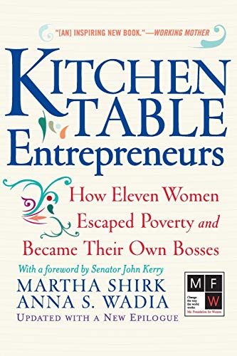 Kitchen Table Entrepreneurs How Eleven Women Escaped Poverty And Became Their O [Paperback]