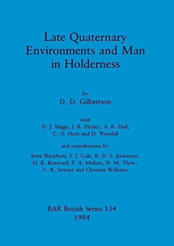 Late Quarternary Environments and Man in Holderness [Paperback]