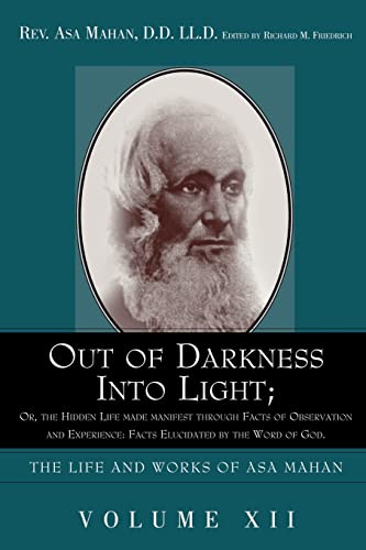 Out Of Darkness Into Light Or, The Hidden Life Made Manifest Through Facts Of O [Paperback]