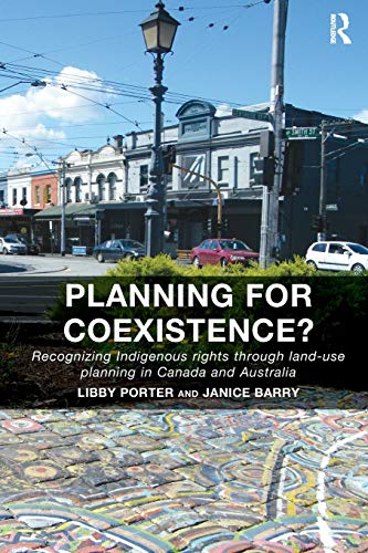Planning for Coexistence Recognizing Indigenous rights through land-use planni [Paperback]