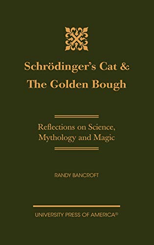 Schrdinger's Cat & The Golden Bough Reflections on Science, Mythology and  [Hardcover]