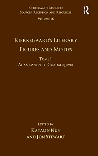 Volume 16, Tome I Kierkegaard's Literary Figures and Motifs Agamemnon to Guada [Hardcover]