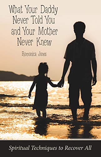 What Your Daddy Never Told You and Your Mother Never Knew  Spiritual Techniques [Paperback]