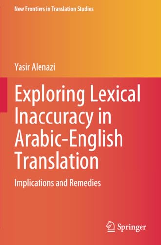 Exploring Lexical Inaccuracy in Arabic-English Translation Implications and Rem [Paperback]