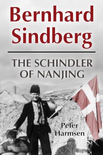 Bernhard Sindberg The Schindler of Nanjing [Hardcover]