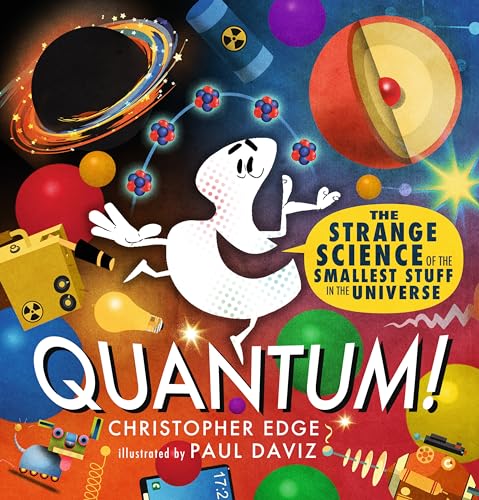 Quantum The Strange Science of the Smallest Stuff in the Universe [Hardcover]