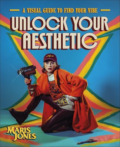 Unlock Your Aesthetic A Visual Guide to Find Your Vibe [Hardcover]