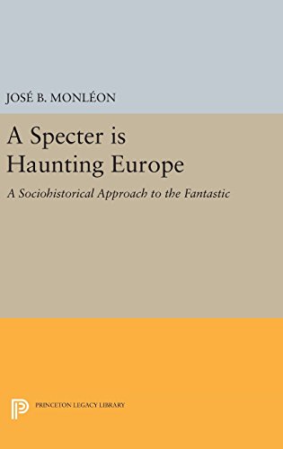 A Specter is Haunting Europe A Sociohistorical Approach to the Fantastic [Hardcover]