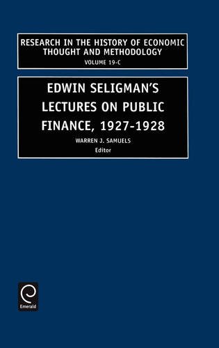 Edwin Seligman's Lectures on Public Finance, 1927-1928 [Hardcover]