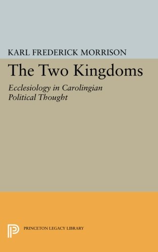 Two Kingdoms Ecclesiology in Carolingian Political Thought [Paperback]
