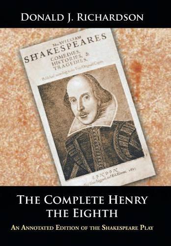 The Complete Henry The Eighth An Annotated Edition Of The Shakespeare Play [Hardcover]