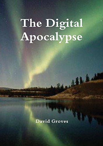 The Digital Apocalypse [Paperback]