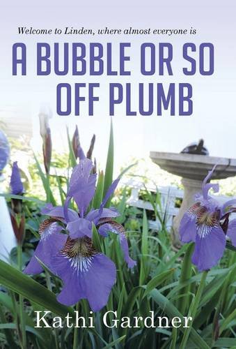 Welcome To Linden, Where Almost Everyone Is A Bubble Or So Off Plumb [Hardcover]