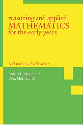 Reasoning and Applied Mathematics for the Early Years  A Handbook for Teachers [Paperback]