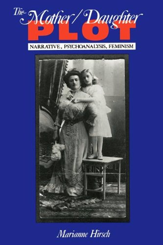 The Mother / Daughter Plot Narrative, Psychoanalysis, Feminism [Paperback]
