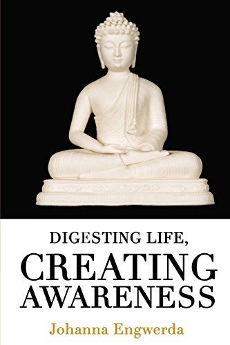 Digesting Life Creating Awareness [Paperback]