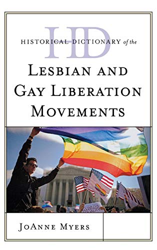 Historical Dictionary of the Lesbian and Gay Liberation Movements [Hardcover]