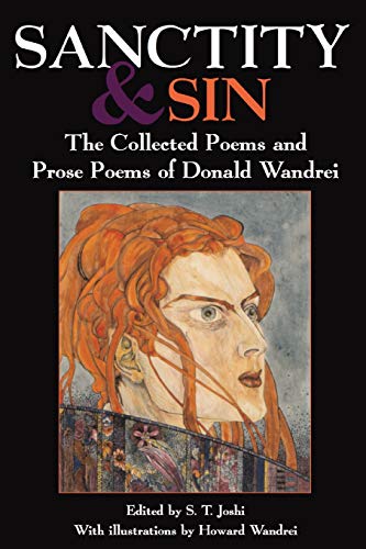 Sanctity And Sin The Collected Poems And Prose Poems Of Donald Wandrei [Paperback]
