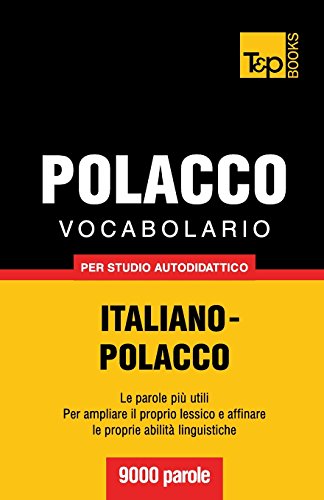 Vocabolario Italiano-Polacco per Studio Autodidattico - 9000 Parole [Paperback]