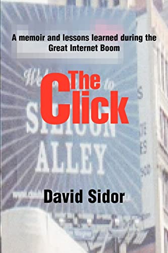 Click  A Memoir and Lessons Learned During the Great Internet Boom [Paperback]