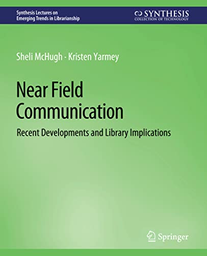 Near Field Communication Recent Developments and Library Implications [Paperback]